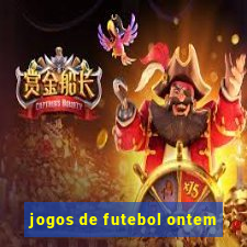 jogos de futebol ontem